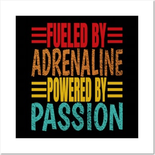 Fueled By Adrenaline Powered By Passion Posters and Art